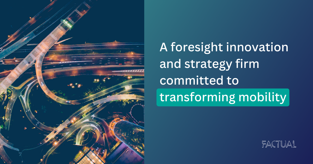 Factual Consulting Committed To Transforming Mobility